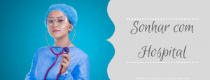 Read more about the article ▷ Sonhar com Hospital 【NÃO SE ASSUSTE】