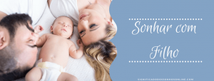 Leia mais sobre o artigo ▷ Sonhar com Filho 【Significados Reveladores】