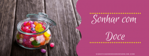 Leia mais sobre o artigo ▷ Sonhar Com Doce (Significados Reveladores)