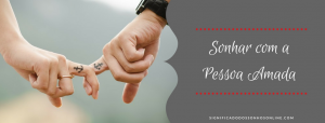 Leia mais sobre o artigo ▷ Sonhar com a Pessoa Amada 【É um aviso?】
