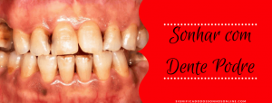 Leia mais sobre o artigo ▷ Sonhar com Dente Podre 【IMPERDÍVEL】