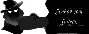 Leia mais sobre o artigo ▷ Sonhar Com Ladrão (Revelações Impressionantes)