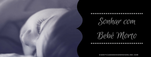 Leia mais sobre o artigo ▷ Sonhar Com Bebê Morto【Interpretações Reveladoras】
