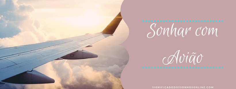 You are currently viewing ▷ O que Significa Sonhar com Avião 【Impressionante】