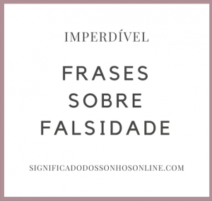 Leia mais sobre o artigo Frases falsidade