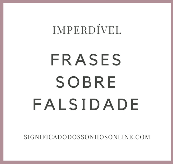 You are currently viewing Frases falsidade