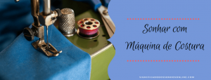 Leia mais sobre o artigo ▷ Sonhar Com Máquina de Costura – Significados Reveladores