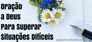 Leia mais sobre o artigo Oração a Deus Para Superar Situações Difíceis