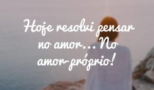 Read more about the article 10 Frases De Amor Próprio Para Se Amar Todos Os Dias