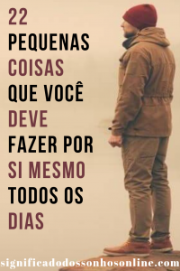 Leia mais sobre o artigo 22 Pequenas Coisas Que Você Deve Fazer Por Si Mesmo Todos Os Dias