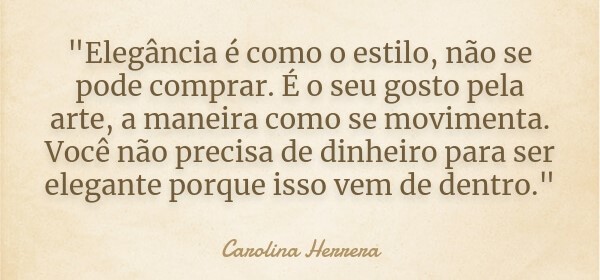▷ 22 Frases De Carolina Herrera Em Português -