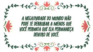 Leia mais sobre o artigo 7 Frases Para Lembrar Quando Você Estiver Rodeado De Negatividade