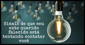 Leia mais sobre o artigo 9 Sinais Que Um Ente Querido Falecido Pode Tentando Contatar Você  e Você Não Percebe
