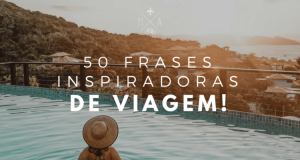 Leia mais sobre o artigo 50 ﻿Frases De Viagem Que Motivam e Inspiram