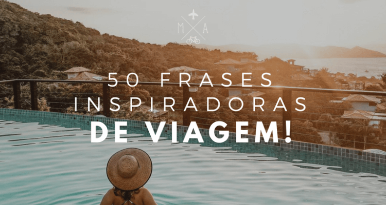 No momento, você está visualizando 50 ﻿Frases De Viagem Que Motivam e Inspiram