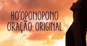 Read more about the article Oração original para limpar o karma de vidas passadas com Ho’oponopono
