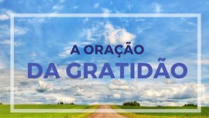Leia mais sobre o artigo Poderosa ﻿Oração De Gratidão Pelo Doce Amor De Deus