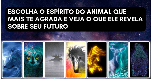 You are currently viewing Escolha o Espírito Do Animal Que Mais Te Agrada e Veja o Que Ele Revela Sobre Seu Futuro