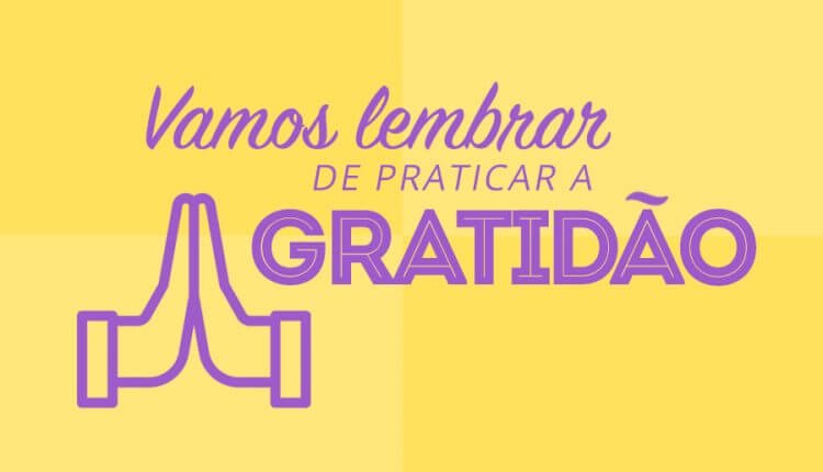 You are currently viewing Como Praticar a Gratidão De Uma Forma Significativa Todos Os Dias