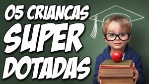 Read more about the article ﻿15 Características Que Indicam Que Uma Criança é Superdotada