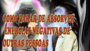 Leia mais sobre o artigo Aprenda a parar de absorver as energias negativas dos outros