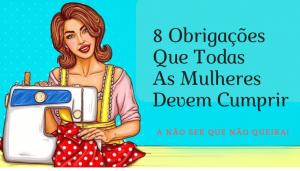 Leia mais sobre o artigo 8 Obrigações Que Todas As Mulheres Devem Cumprir