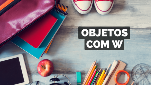 Leia mais sobre o artigo ▷ Objetos Com W 【Lista Completa】