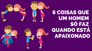 Read more about the article 6 Coisas Que Um Homem Só Faz Quando Está Apaixonado
