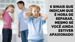 Read more about the article 6 Sinais Que Indicam Que é Hora De Separar, Mesmo Se Você Ainda Estiver Apaixonado