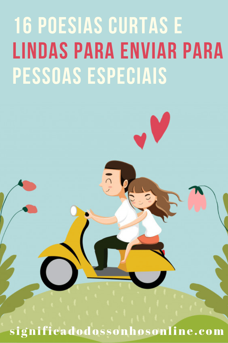 No momento, você está visualizando ▷ 16 Poesias Curtas e Lindas Para Enviar Para Pessoas Especiais