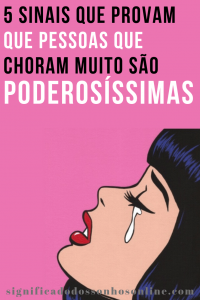 Read more about the article 5 Sinais Que Provam Que Pessoas Que Choram Muito São Poderosíssimas