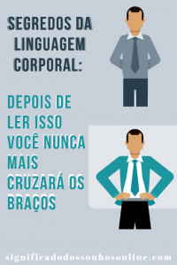 Leia mais sobre o artigo Segredos Da Linguagem Corporal: Depois De Ler Isso Você Nunca Mais Cruzará Os Braços