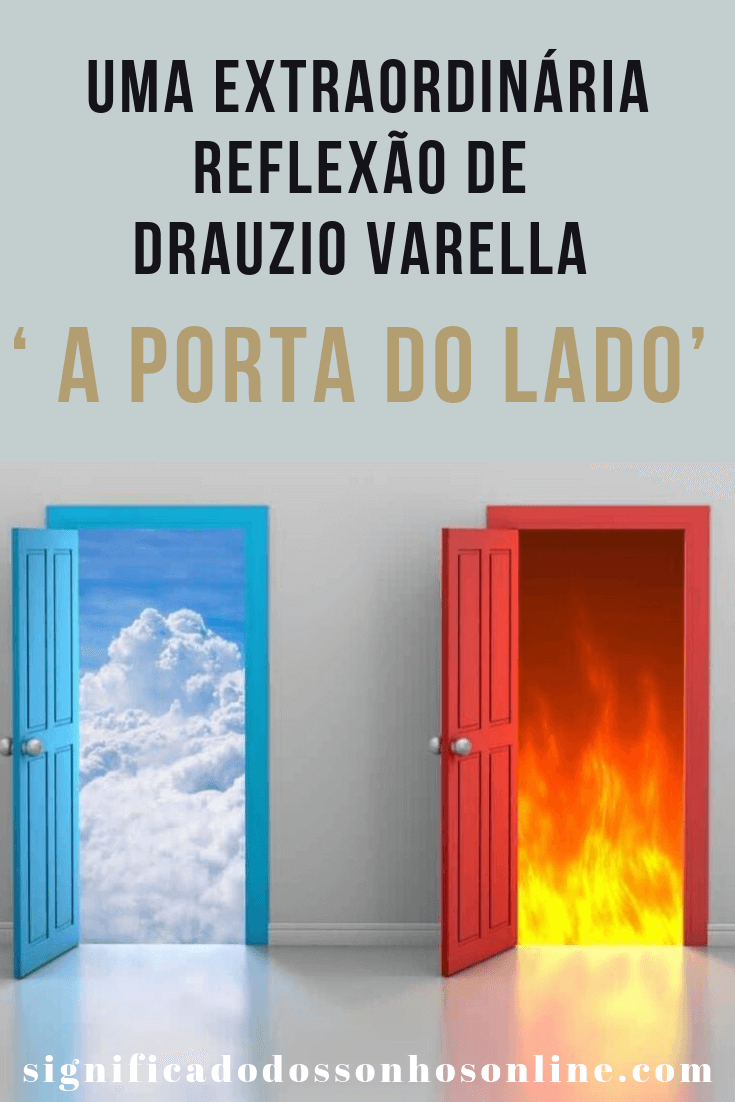 You are currently viewing Uma Extraordinária Reflexão De Drauzio Varella – ‘ A Porta Do Lado’