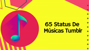 Leia mais sobre o artigo ▷ 65 Status De Músicas Tumblr – Os Melhores