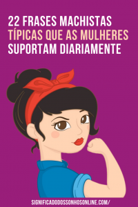 Read more about the article 22 Frases machistas típicas que as mulheres suportam diariamente