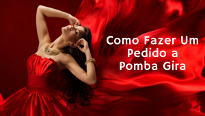 Leia mais sobre o artigo ▷ 7 Dicas De Como Fazer Um Pedido a Pomba Gira e Ser Atendido