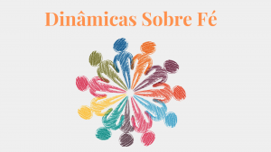 Read more about the article ▷ 8 Dinâmicas Sobre Fé (Só As Melhores)