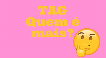 ▷ TAG Quem é Mais? 80 Perguntas Divertidas