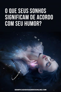 Leia mais sobre o artigo O que seus sonhos significam de acordo com seu humor?