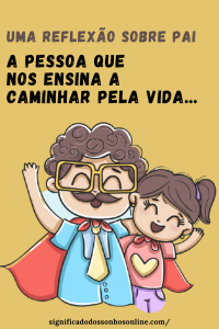 Leia mais sobre o artigo Uma reflexão sobre Pai – A pessoa que nos ensina a caminhar pela vida…