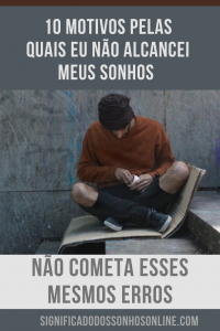 Leia mais sobre o artigo 10 Motivos pelas quais eu não alcancei meus sonhos (Não cometa esses mesmos erros)