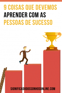 Leia mais sobre o artigo 9 Coisas que devemos aprender com as pessoas de sucesso