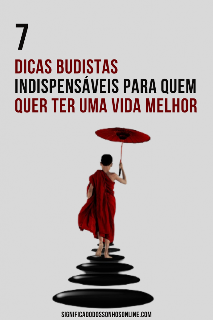 7 Dicas budistas indispensáveis para quem quer ter uma vida melhor